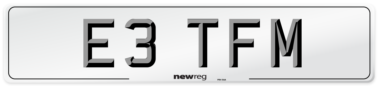 E3 TFM Number Plate from New Reg